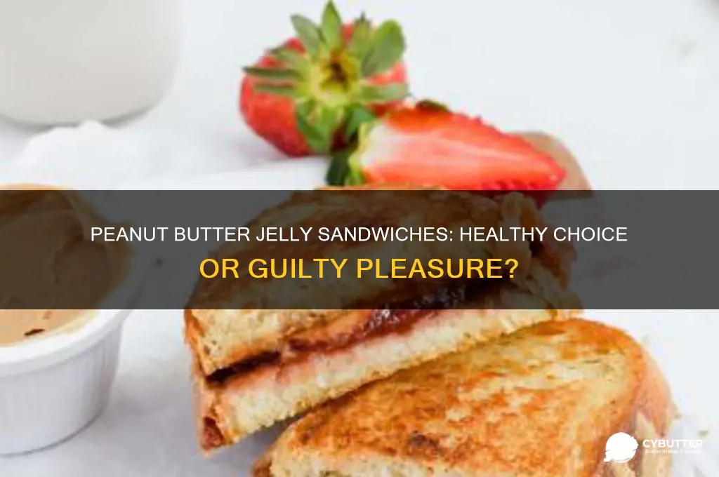 is peanut butter jelly sandwiches good for you