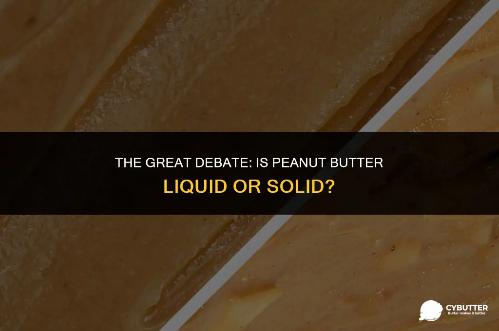 is peanut butter liquid or solid