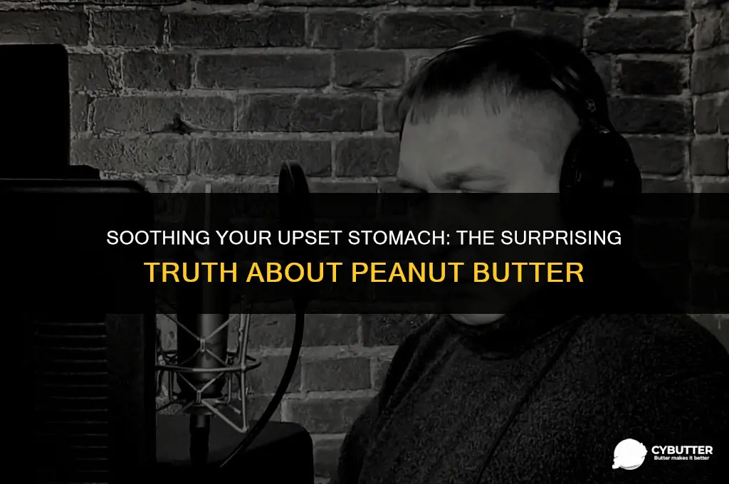 is peanut butter ok for an upset stomach