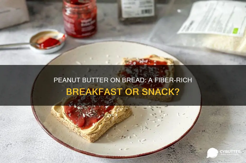 is peanut butter on bread good for fiber