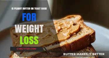 Peanut Butter on Toast: A Weight Loss Ally or Foe?