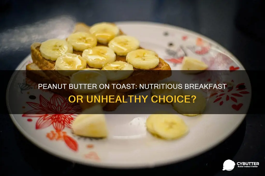is peanut butter on toast good for you