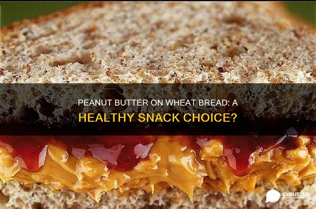 is peanut butter on wheat bread good for you