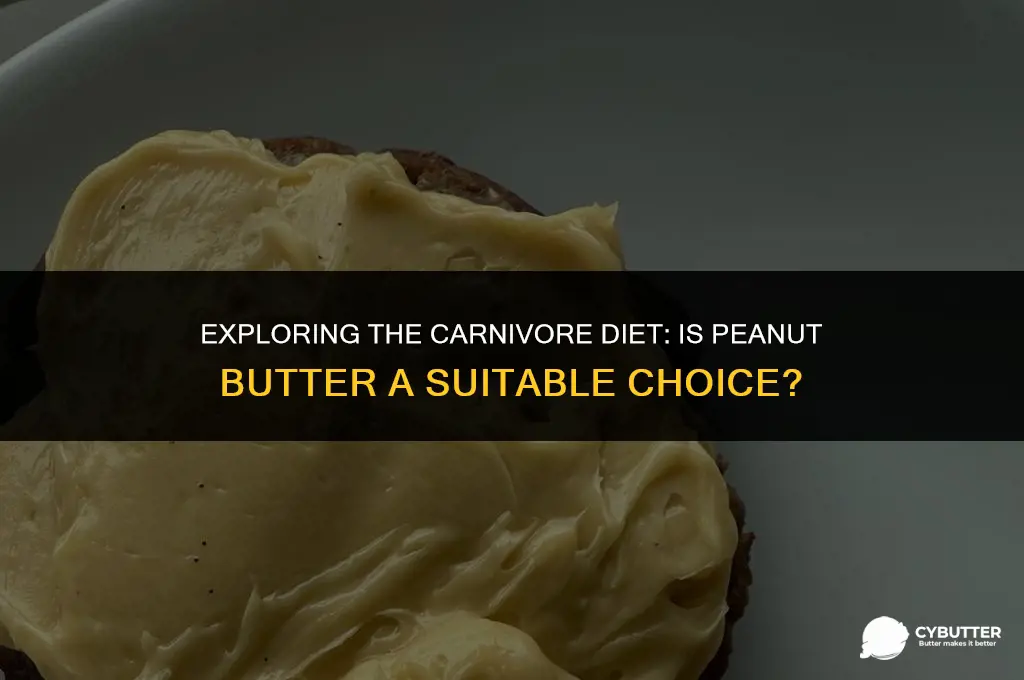 is peanut butter part of the carnivore diet