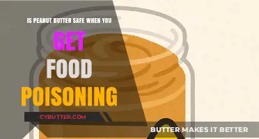 Peanut Butter and Food Poisoning: Safe to Eat or Risky Choice?