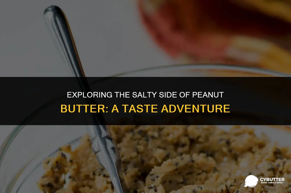 is peanut butter salty