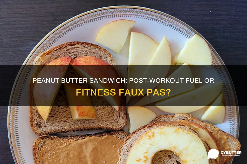 is peanut butter sandwich good after workout