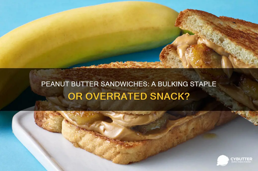 is peanut butter sandwich good for bulking