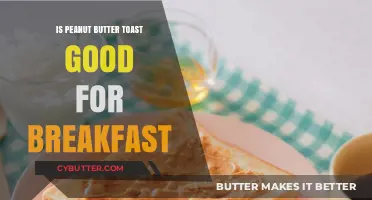 Peanut Butter Toast: A Nutritious and Delicious Breakfast Choice?