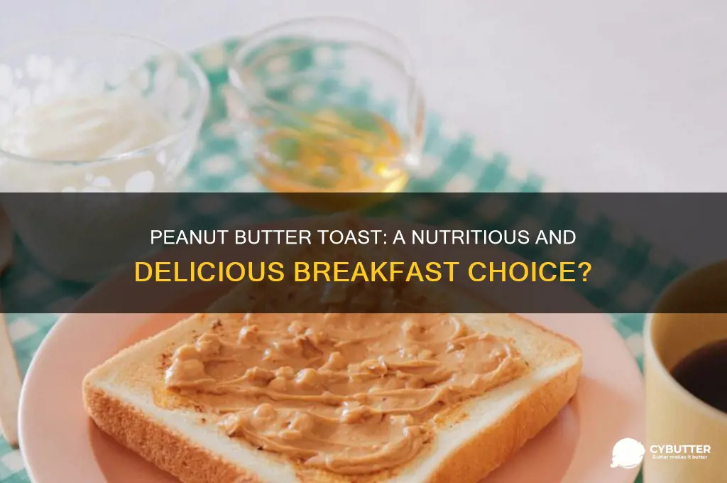 is peanut butter toast good for breakfast