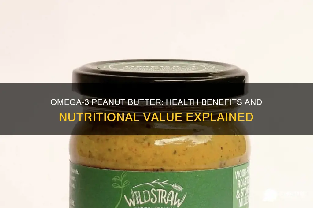 is peanut butter with omega 3 good for you