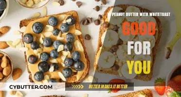 Peanut Butter on White Toast: Healthy Choice or Guilty Pleasure?