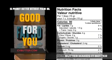 Peanut Butter Without Palm Oil: Health Benefits and Nutritional Value