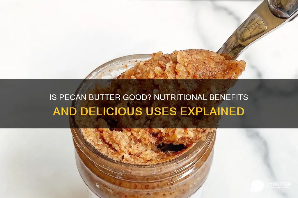 is pecan butter good