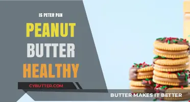 Unveiling the Nutritional Truth: Is Peter Pan Peanut Butter a Healthy Choice?