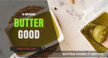 Is Pistachio Butter Good? Nutritional Benefits and Delicious Uses Explained