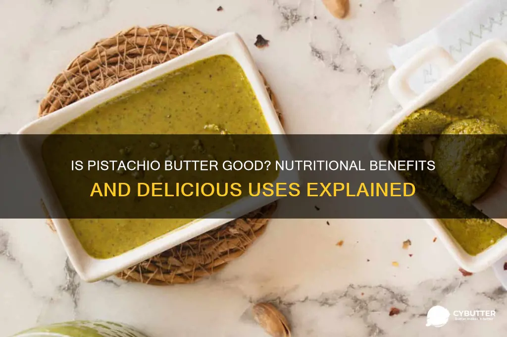 is pistachio butter good