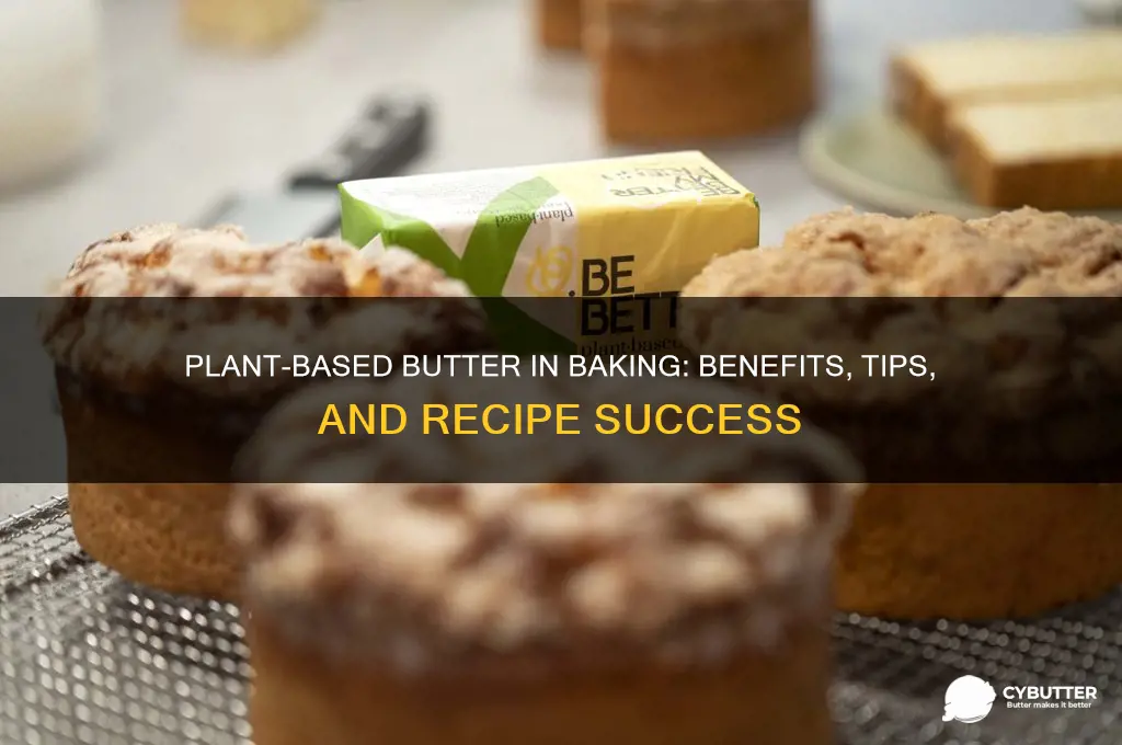 is plant based butter good for baking