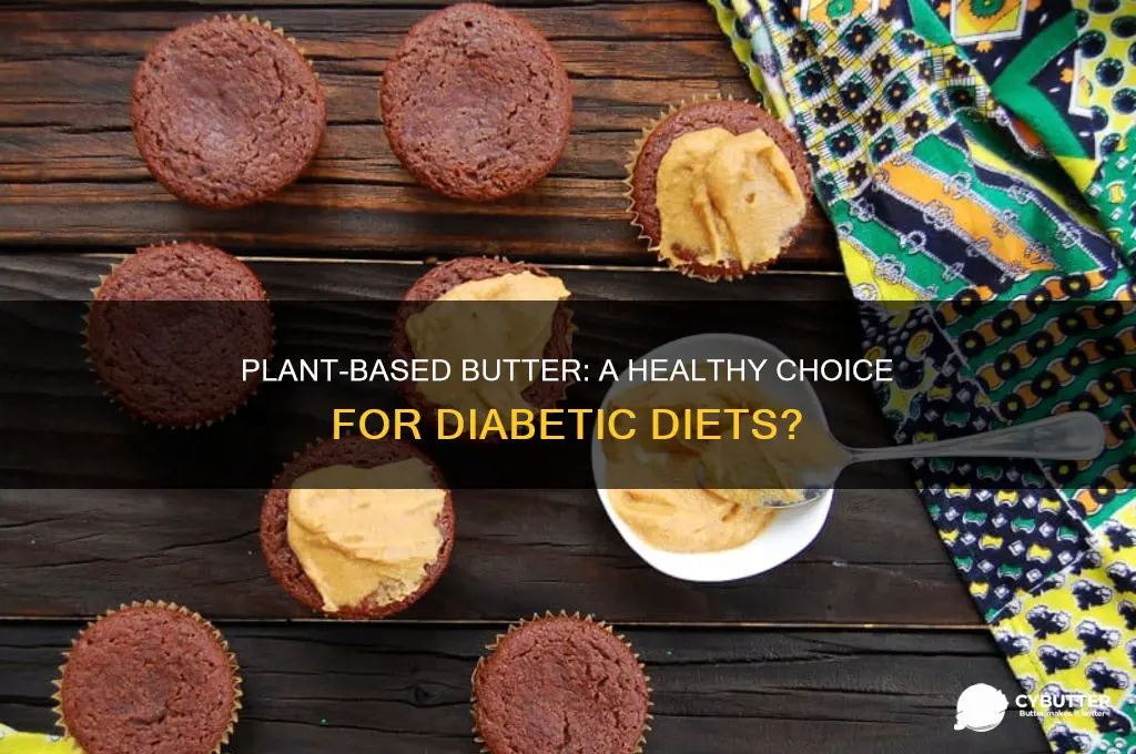 is plant based butter good for diabetics