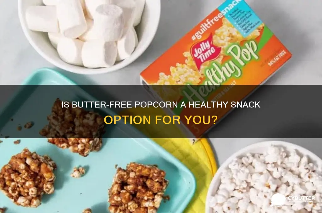 is popcorn without butter good for you