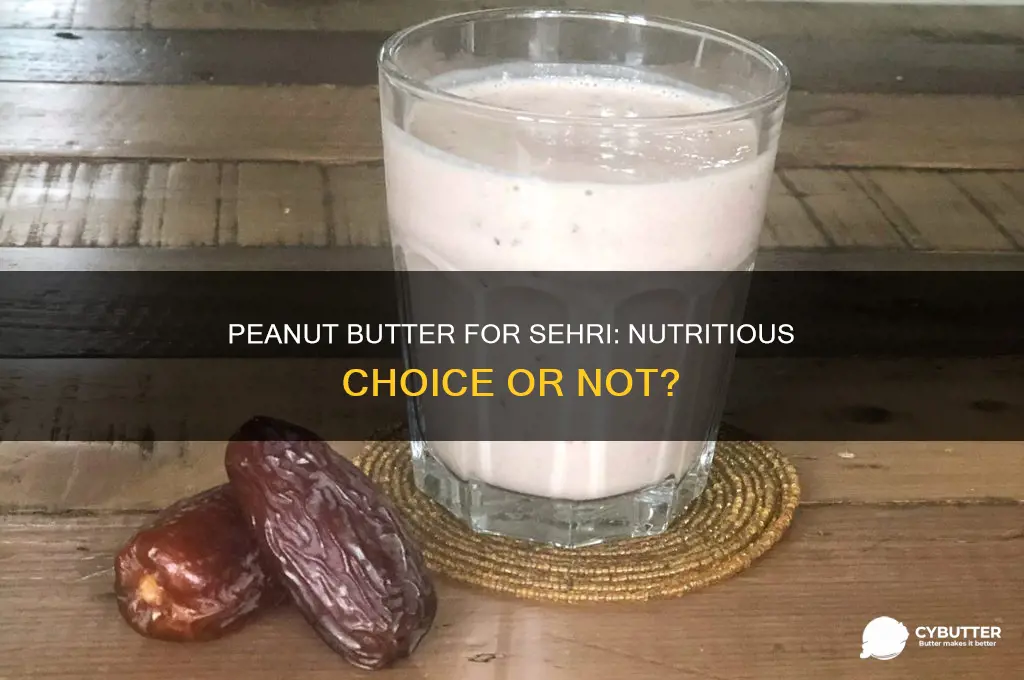 is pranut butter good for sehri