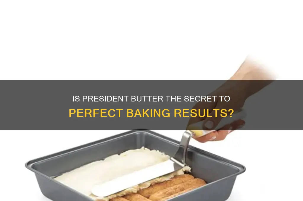 is president butter good for baking