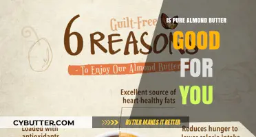 Pure Almond Butter Benefits: Is It a Healthy Choice for You?