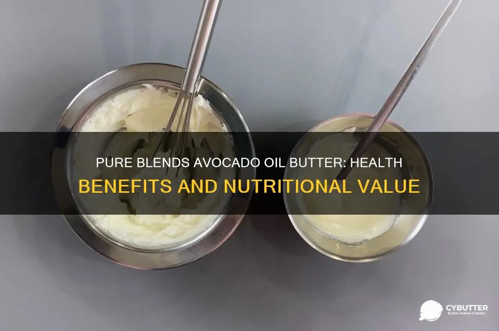 is pure blends avocado oil butter good for you