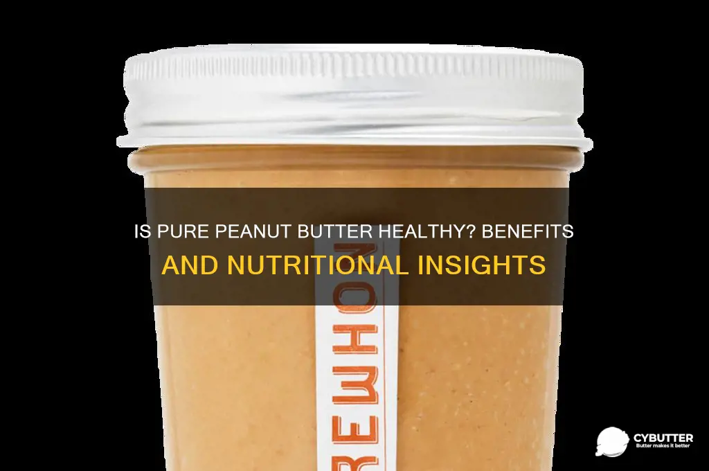 is pure peanut butter good for you