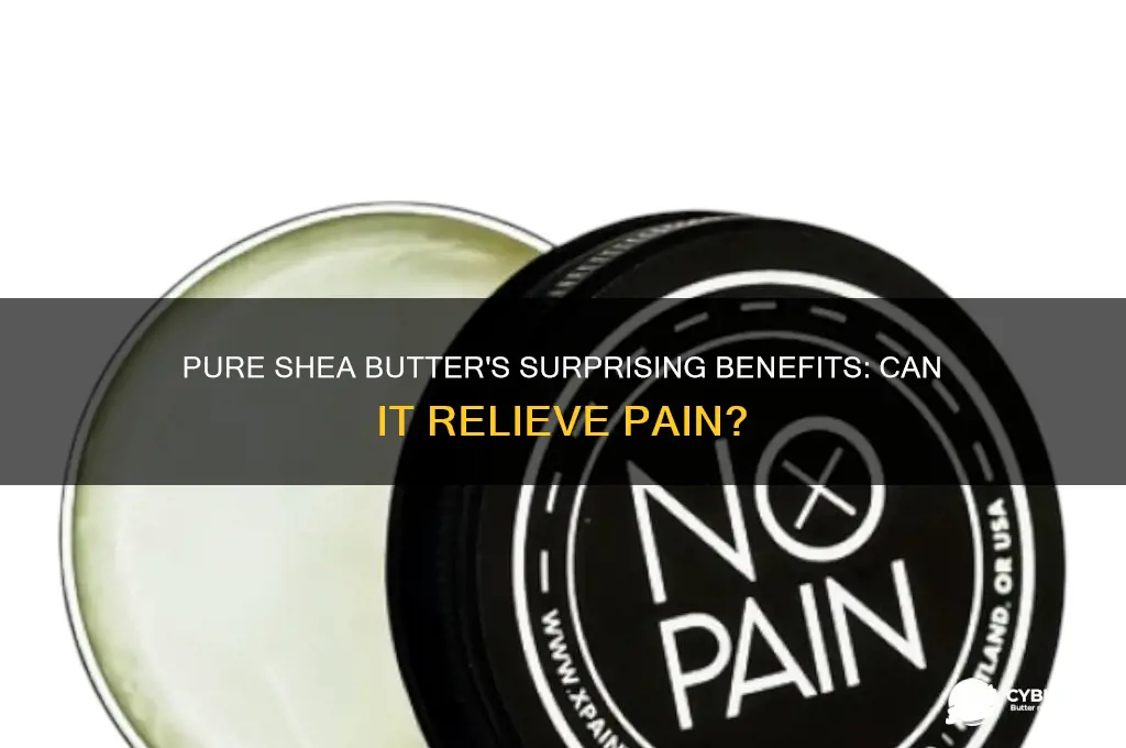is pure shea butter good for pain