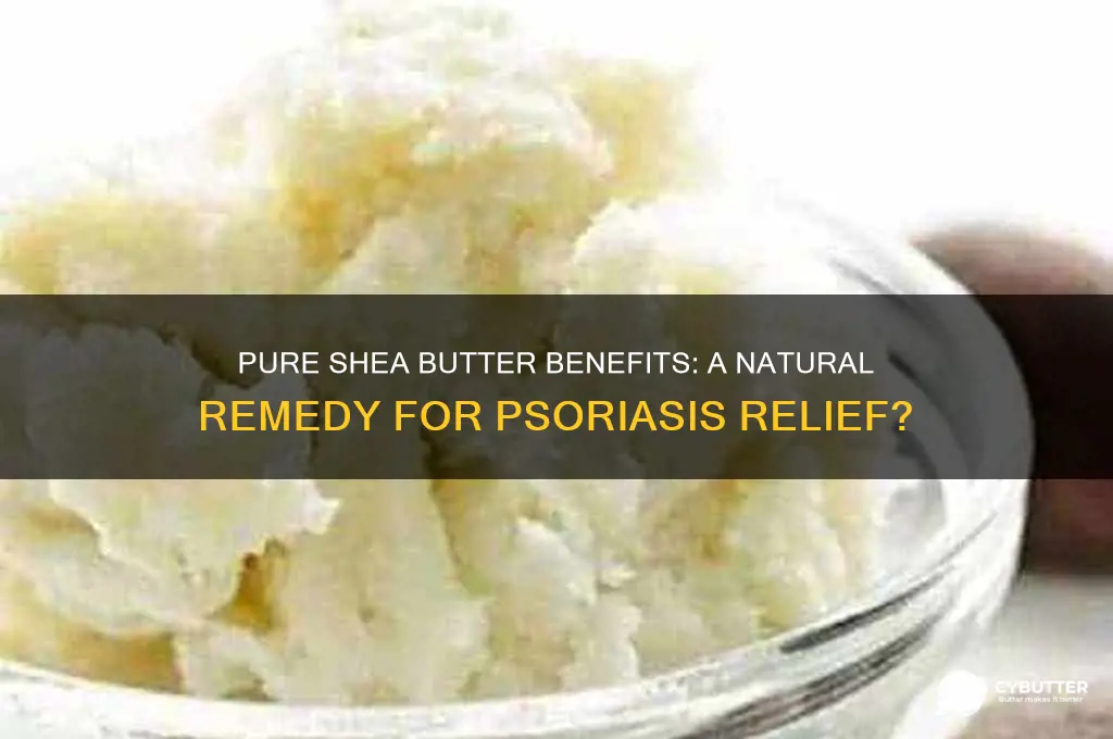 is pure shea butter good for psoriasis