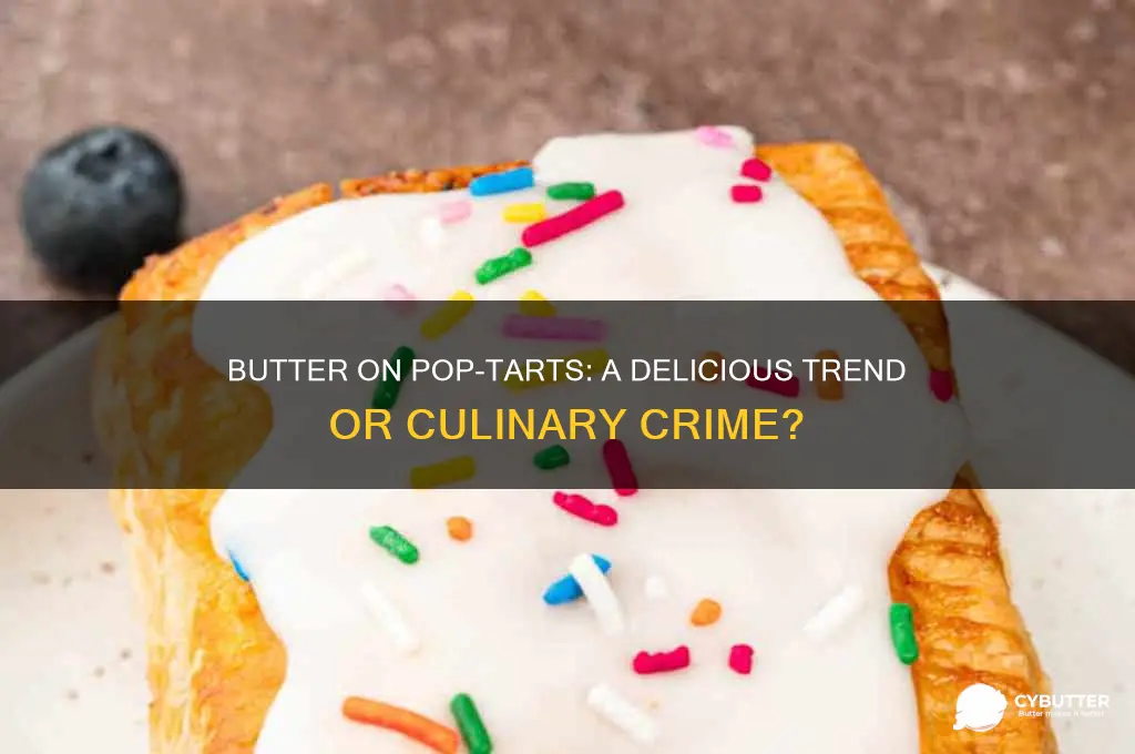 is putting butter on a poptart good