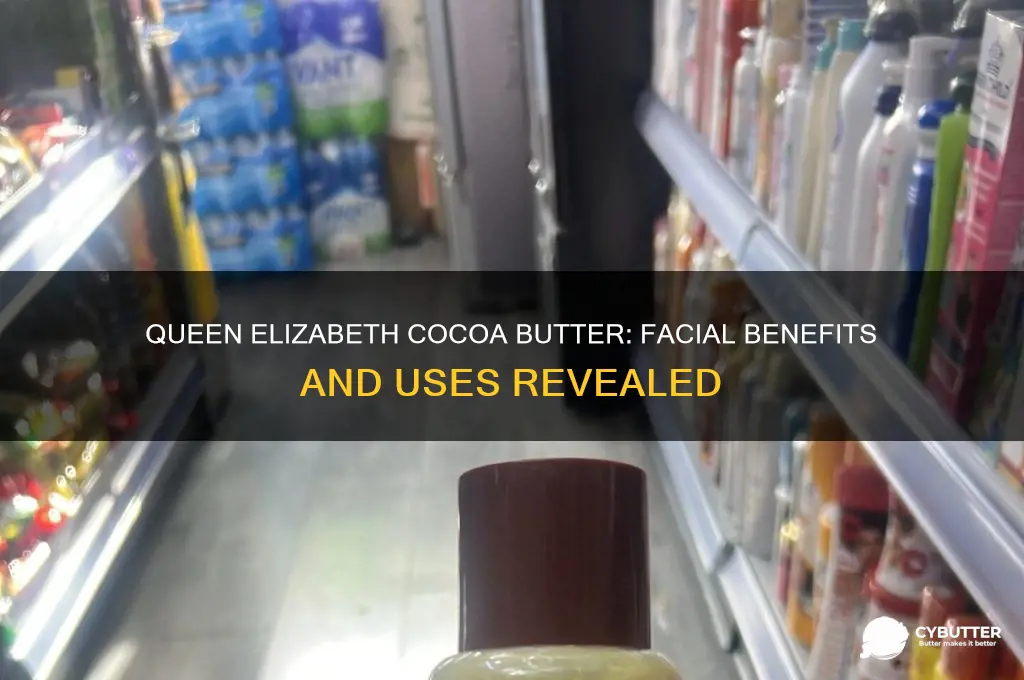 is queen elizabeth cocoa butter good for face