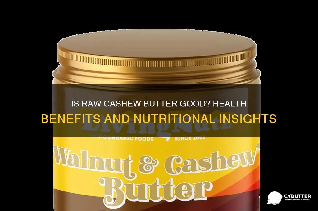 is raw cashew butter good