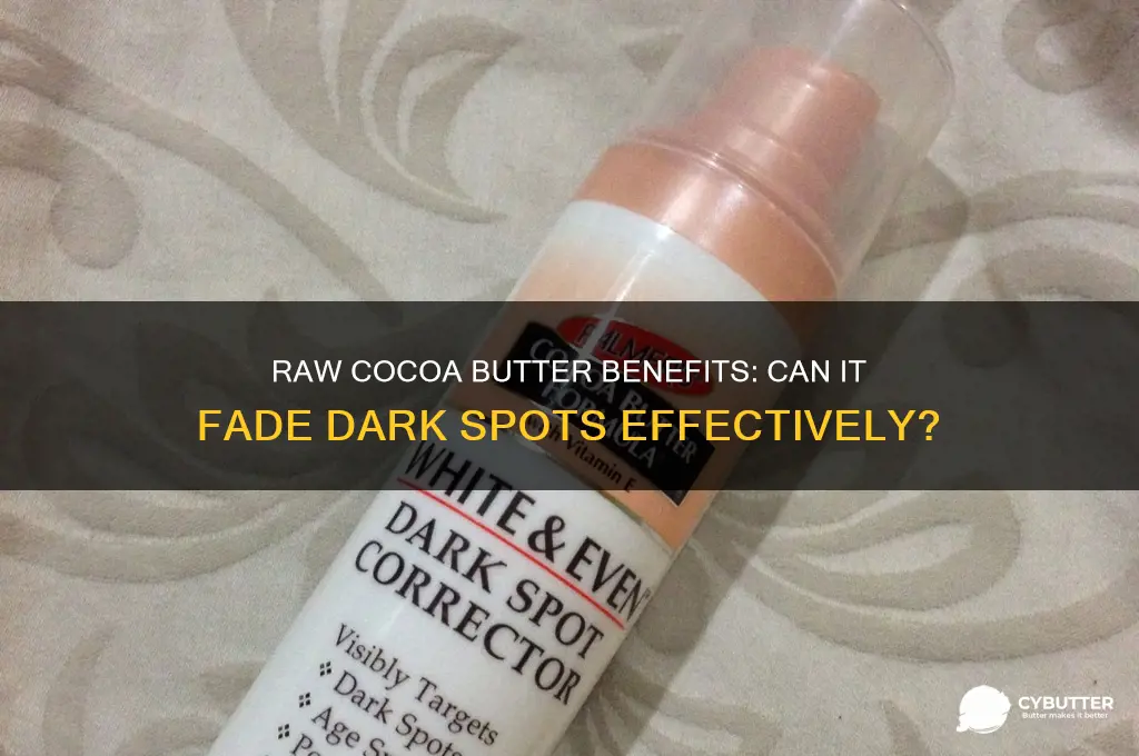 is raw cocoa butter good for dark spots