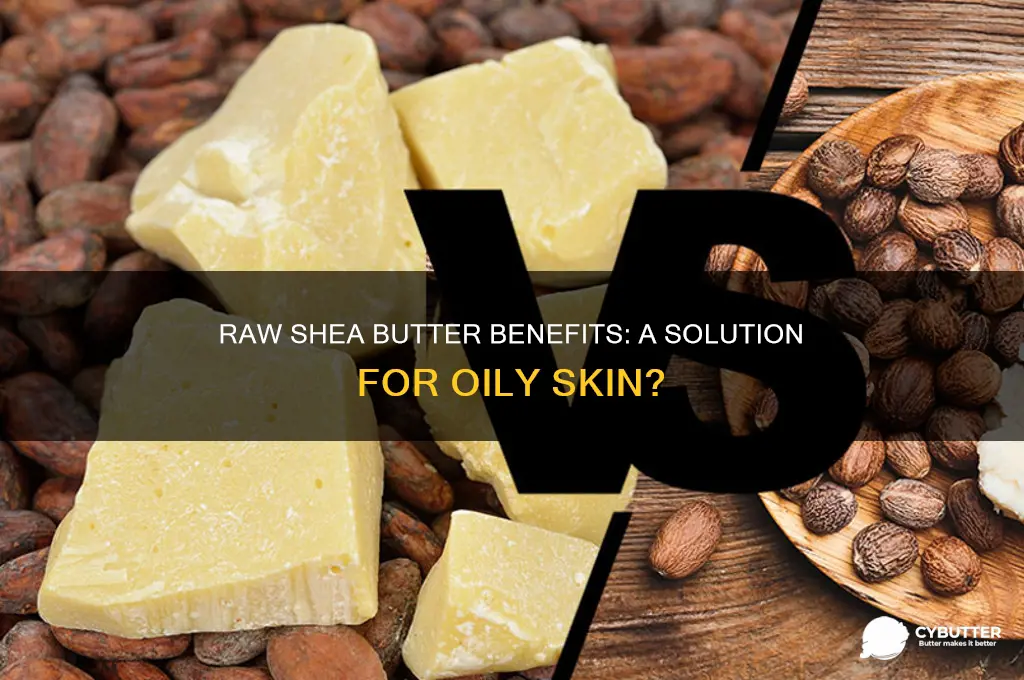 is raw shea butter good for oily skin