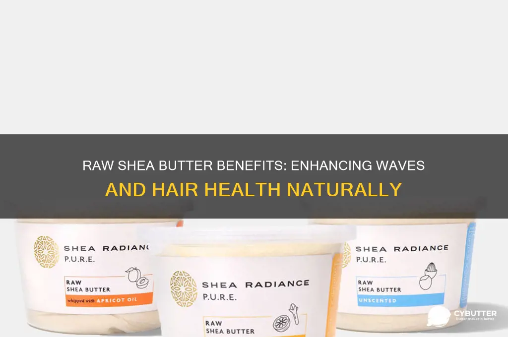 is raw shea butter good for waves