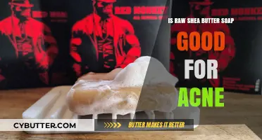 Raw Shea Butter Soap: Effective Acne Treatment or Myth?