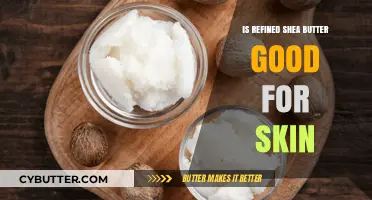 Refined Shea Butter Benefits: Is It Good for Your Skin?