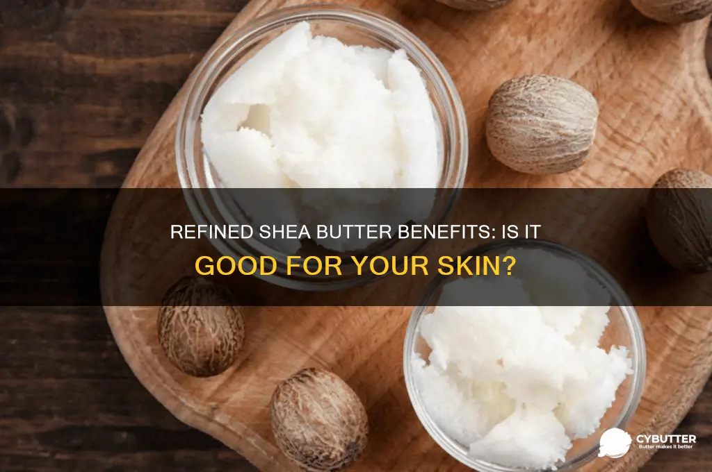is refined shea butter good for skin