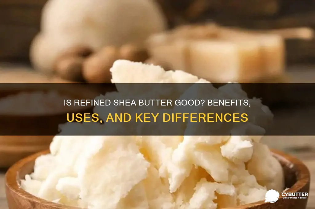 is refined shea butter good