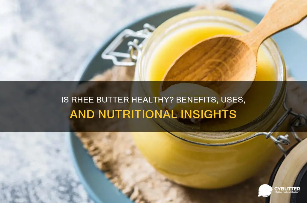 is rhee butter good for u