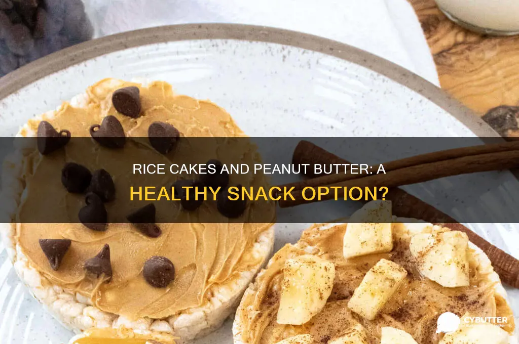 is rice cakes and peanut butter a good snack