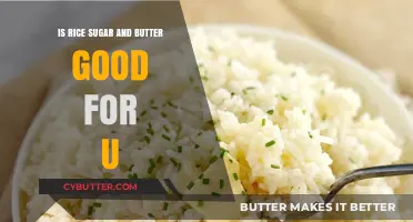Rice, Sugar, and Butter: Are They Healthy or Harmful?