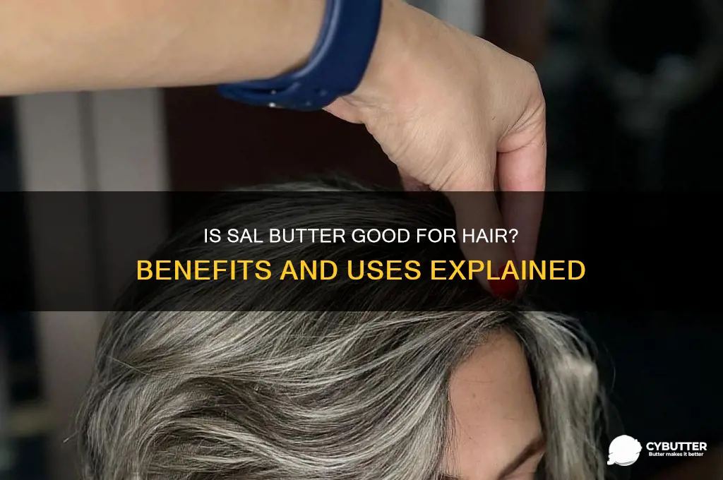 is sal butter good for hair