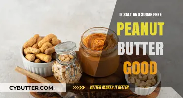 Is Salt and Sugar-Free Peanut Butter a Healthy Choice?