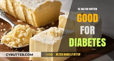 Salted Butter and Diabetes: Health Benefits or Risks?