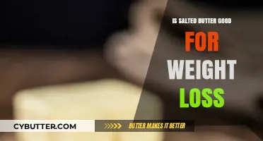 Salted Butter and Weight Loss: Myth or Healthy Option?