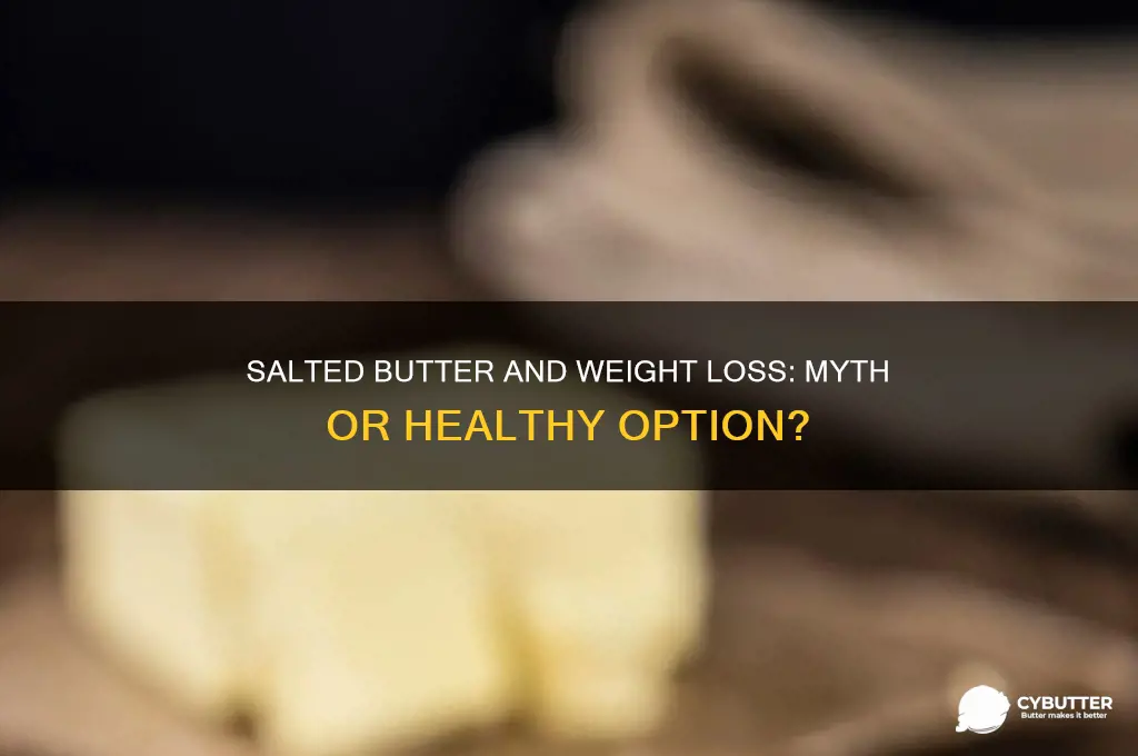 is salted butter good for weight loss