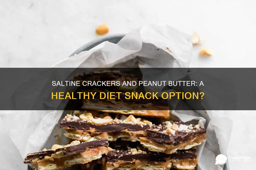 is saltine crackers and peanut butter good for a diet